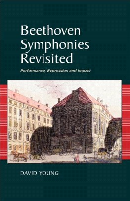 Beethoven Symphonies Revisited：Performance, Expression and Impact