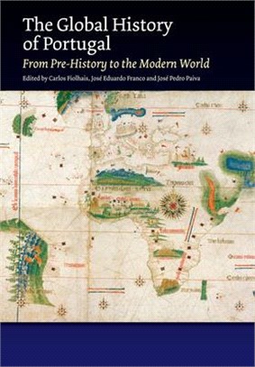 The Global History of Portugal: From Pre-History to the Modern World