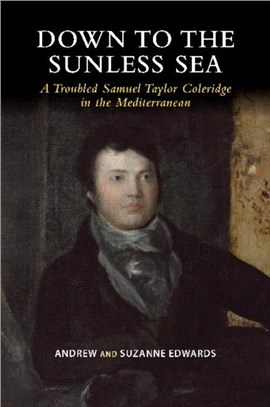 Down to the Sunless Sea：A Troubled Samuel Taylor Coleridge in the Mediterranean