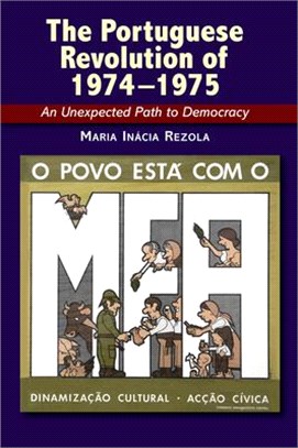 The Portuguese Revolution of 1974-1975: An Unexpected Path to Democracy