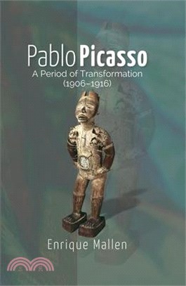 Pablo Picasso: A Period of Transformation (1906-1916)