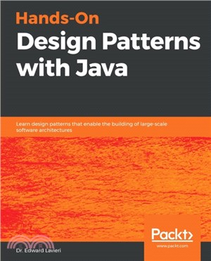 Hands-On Design Patterns with Java：Learn design patterns that enable the building of large-scale software architectures