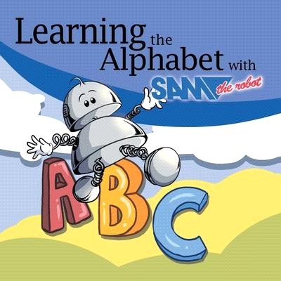 Learning the Alphabet with Sam the Robot: A Children's ABC