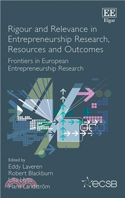Rigour and Relevance in Entrepreneurship Research, Resources and Outcomes ― Frontiers in European Entrepreneurship Research