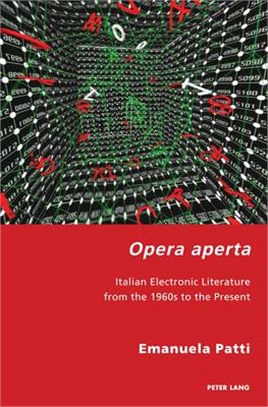 Opera Aperta: Italian Electronic Literature from the 1960s to the Present