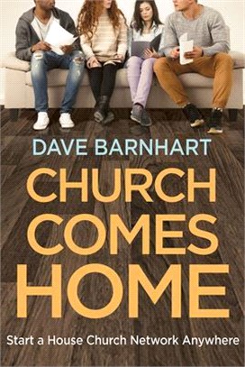 Church Comes Home ― Start a House Church Network Anywhere