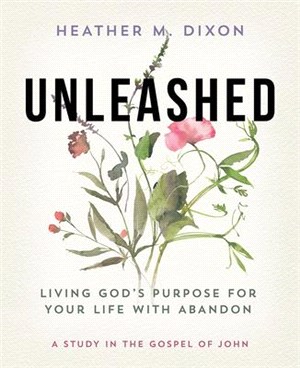 Unleashed - Women's Bible Study Participant Workbook