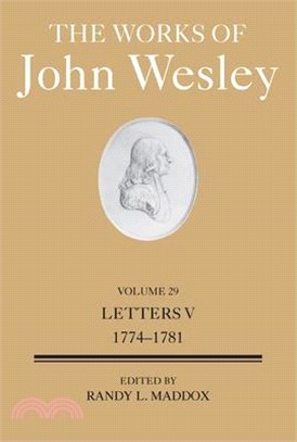 The Works of John Wesley Volume 29: Letters V (1774-1781)