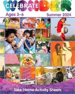 Celebrate Wonder All Ages Summer 2024 Ages 3-6 Take-Home Activity Sheets