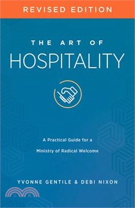 The Art of Hospitality Revised Edition: A Practical Guide for a Ministry of Radical Welcome