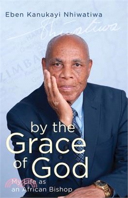 By the Grace of God: My Life as an African Bishop