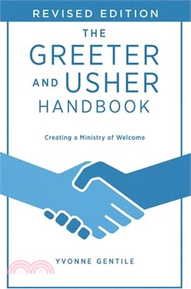 The Greeter and Usher Handbook - Revised Edition: Creating a Ministry of Welcome