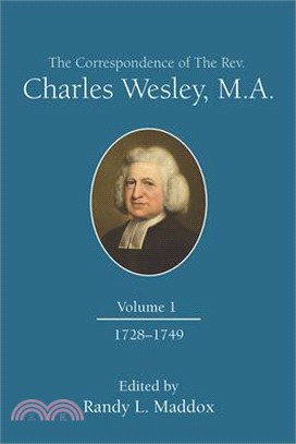 The Correspondence of the Rev. Charles Wesley, M.A. Volume 1: 1728-1749