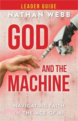 God and the Machine Leader Guide: Navigating Faith in the Age of AI