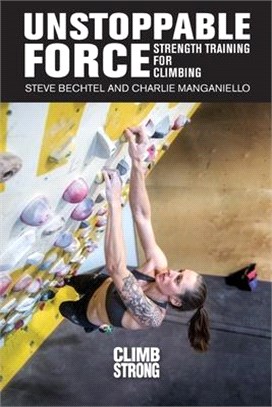 Unstoppable Force: Strength Training for Climbing