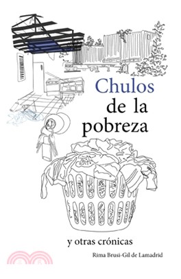 Chulos de la pobreza y otras crónicas