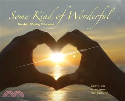 Some Kind of Wonderful: The Art of Paying It Forward