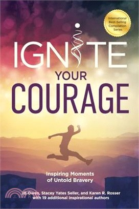 Ignite Your Courage: Inspiring Moments of Untold Bravery