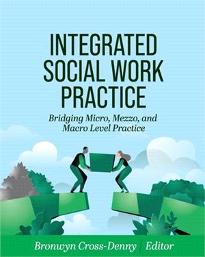 Integrated Social Work Practice: Bridging Micro, Mezzo, and Macro Level Practice