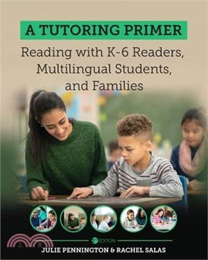 A Tutoring Primer: Reading with K-6 Readers, Multilingual Students, and Families