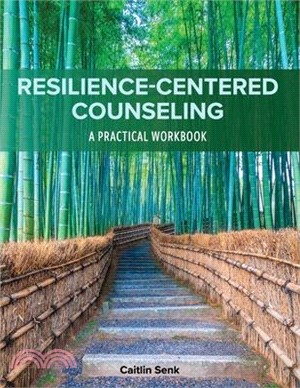 Resilience-Centered Counseling: A Practical Workbook