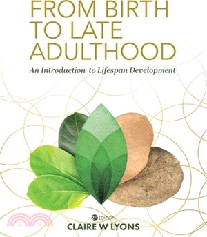 From Birth to Late Adulthood: An Introduction to Lifespan Development