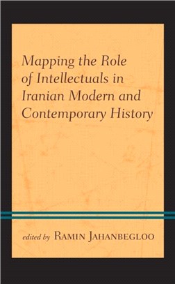 Mapping the Role of Intellectuals in Iranian Modern and Contemporary History