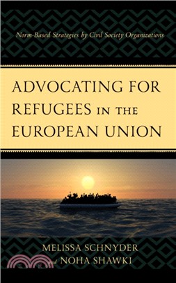Advocating for Refugees in the European Union：Norm-Based Strategies by Civil-Society Organizations