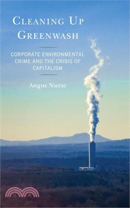 Cleaning Up Greenwash: Corporate Environmental Crime and the Crisis of Capitalism