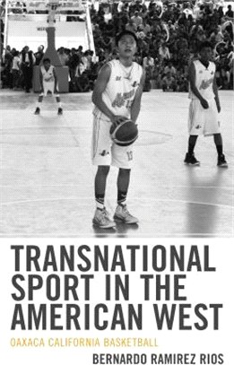 Transnational Sport in the American West ― Oaxaca California Basketball