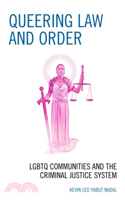 Queering Law and Order：LGBTQ Communities and the Criminal Justice System