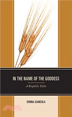 In the Name of the Goddess: A Biophilic Ethic