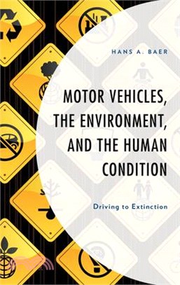 Motor Vehicles, the Environment, and the Human Condition: Driving to Extinction