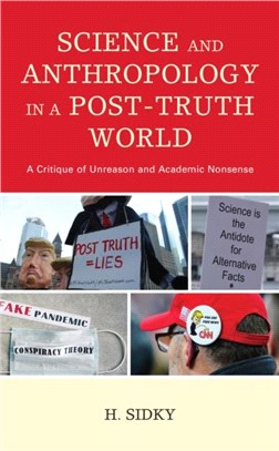 Science and Anthropology in a Post-Truth World：A Critique of Unreason and Academic Nonsense