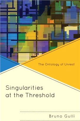 Singularities at the Threshold：The Ontology of Unrest