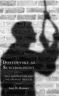 Dostoevsky as Suicidologist：Self-Destruction and the Creative Process