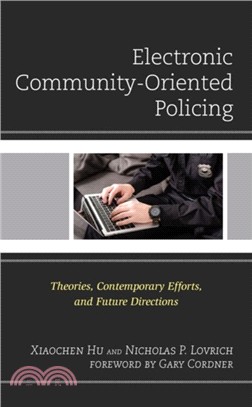 Electronic Community-Oriented Policing：Theories, Contemporary Efforts, and Future Directions