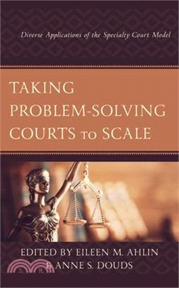 Taking Problem-Solving Courts to Scale: Diverse Applications of the Specialty Court Model