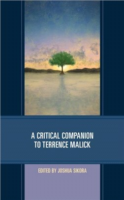 A Critical Companion to Terrence Malick
