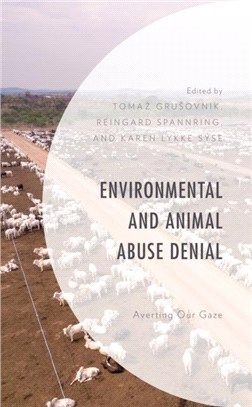 Environmental and Animal Abuse Denial：Averting Our Gaze