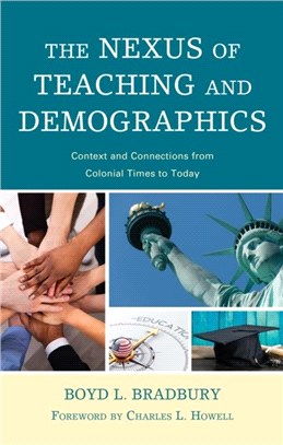 The Nexus of Teaching and Demographics：Context and Connections From Colonial Times to Today