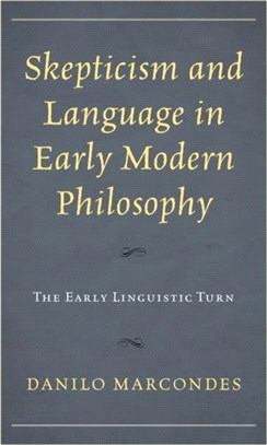 Skepticism and Language in Early Modern Philosophy：The Early Linguistic Turn