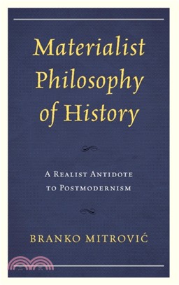 Materialist Philosophy of History：A Realist Antidote to Postmodernism