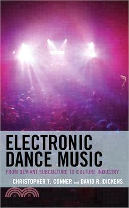 Electronic Dance Music: From Deviant Subculture to Culture Industry