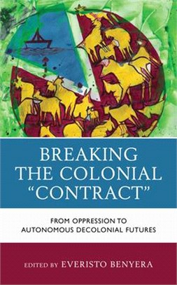 Breaking the Colonial Contract: From Oppression to Autonomous Decolonial Futures