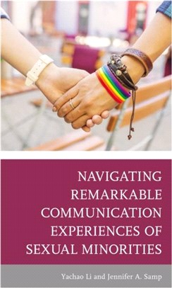 Navigating Remarkable Communication Experiences of Sexual Minorities