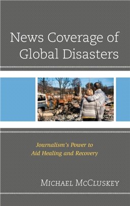 News Coverage of Global Disasters：Journalism's Power to Aid Healing and Recovery