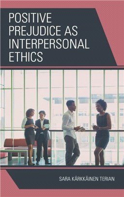 Positive Prejudice as Interpersonal Ethics