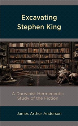 Excavating Stephen King：A Darwinist Hermeneutic Study of the Fiction