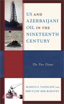 Us and Azerbaijani Oil in the Nineteenth Century: The Two Titans